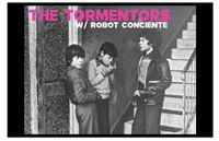 The Tormentors w/ Robot Conciente