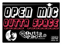 The Outta Space Open Mic (Every Thursday)