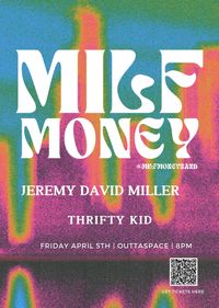 MILF Money w/ Jeremy David Miller and Thrifty Kid