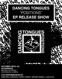 Dancing Tongues EP Release Show with Ruby Haunt, Mount Baine + Live DJs
