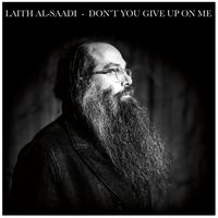 Don't You Give Up On Me  by Laith Al-Saadi 