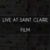 LIVE AT SAINT CLAIRE - FILM