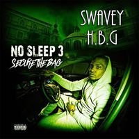 No Sleep 3 Secure The Bag by SHIESTEPRODUCTIONS