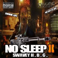 No Sleep 2 by Swavey HBG
