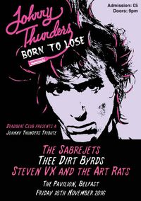 Deadbeat Club presents - Born To Lose - Johnny Thunders Tribute