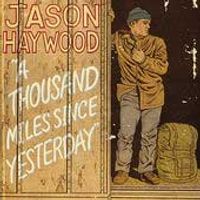 A Thousand Miles Since Yesterday by Jason Haywood