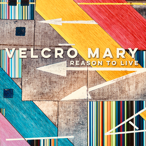 Velcro Mary - Reason To Live