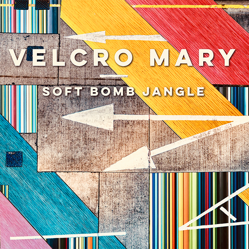 Velcro Mary - Soft Bomb Jangle