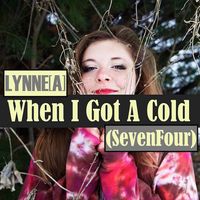 When I Got A Cold (Seven Four) by Lynne[a]