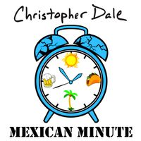 Mexican Minute by Christopher Dale