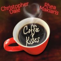 Coffee & Kisses by Christopher Dale & Rhea Makiaris