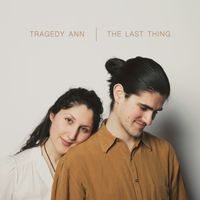 The Last Thing (Single) by Tragedy Ann