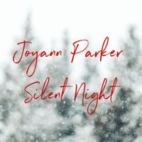 Silent Night - Single by Joyann Parker
