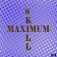 MAXIMUM SKILL by CΠΩTΣ