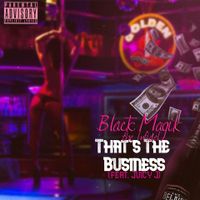 That's The Business (feat. Juicy J) by Black Magik The Infidel