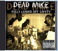 Dead Mike The Assassin - Fully Loaded Off Safety (Deluxe Edition): CD