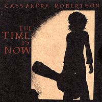 The Time is Now by Cassandra Robertson