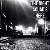 Album: The Night Squad's Here by Martin Craig