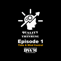 Quality Thinking Ep. 1 Time & Mind Control by John de Vinci