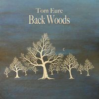 Back Woods by Tom Eure