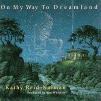 On My Way To Dreamland by Kathy Reid-Naiman