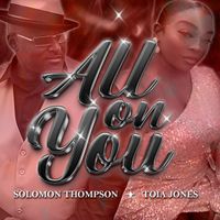 All On You by Solomon Thompson Toia Jones
