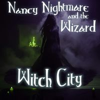 Witch City by Nancy Nightmare and the Wizard