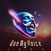 Use My Voice by LKHD