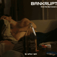 Bankrupt is who i am by Bankrupt and the borrowers