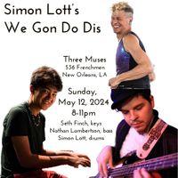Simon Lott's We Gon Do Dis feat. Seth Finch & Nathan Lambertson