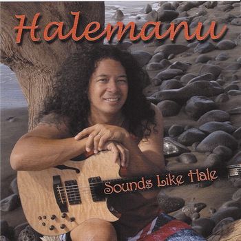Sounds Like Hale 2009 Halemanu Producer Halemanu Record/Edit/Mix Mastering Engineer
