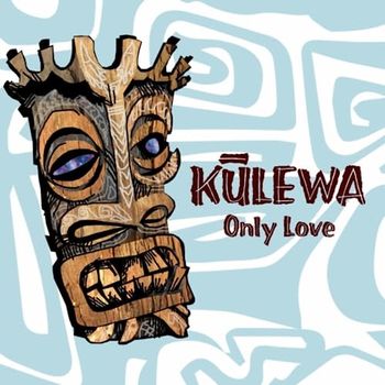 Kulewa - Only Love 2014

