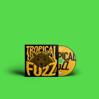 Tropical Fuzz: Album CD