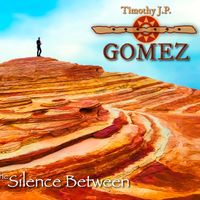 The Silence Between by Timothy J.P. Gomez
