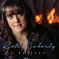 I Believe by Kelly Coberly