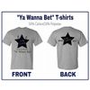 "Ya Wanna Bet" T-shirt