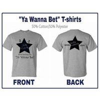 "Ya Wanna Bet" T-shirt
