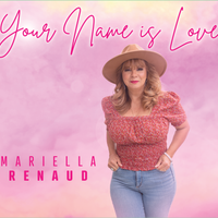 YOUR NAME IS LOVE by Mariella Renaud 
