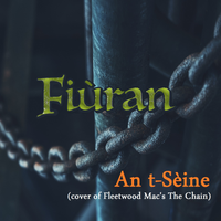 The Chain - An t-sèine (Fleetwood Mac cover - single) by Fiùran