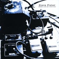 Between A Rock and A Blues Place: Also Available on All Streaming Services & https://stevefister.bandcamp.com