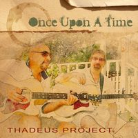 Once Upon A Time by Thadeus Project®