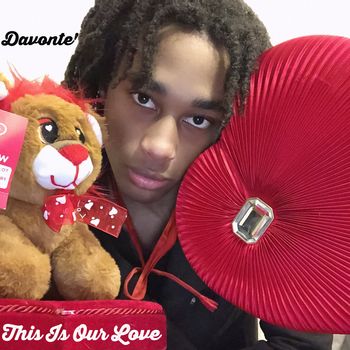 Davonte' - This Is Our Love

