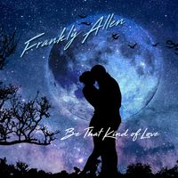 Be That Kind of Love (feat. Marq DeSouza) by Frankly Allen