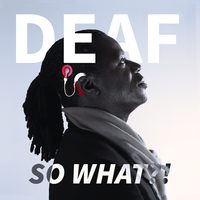 Deaf: So What?! by WAWA