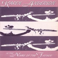In The Name Of The Father by Karen Anderson-Stachel