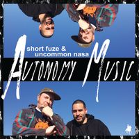 Autonomy Music (2016) by Short Fuze & Uncommon Nasa