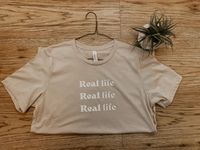 Real Life T-Shirt // Dust