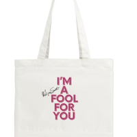FOOL FOR YOU TOTE - with signature