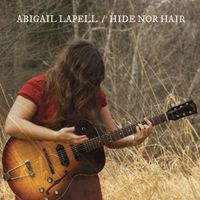 Hide Nor Hair by Abigail Lapell