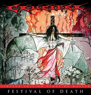 Crucifer 'Festival Of Death' re-release on Pathologically Explicit Recordings 2023 (Originally released on Wild Rags Records 1991)
